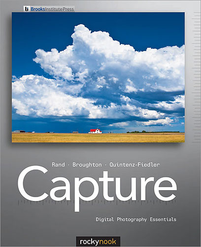 Capture: Digital Photography Essentials, by Glenn Rand, Chris Broughton, and Amanda Quintenz-Fiedler. Image provided by O'Reilly Media Inc. Click for a bigger picture!