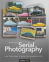 Serial Photography: Using Themed Images to Improve Your Photographic Skills, by Harald Mante. Image provided by O'Reilly Media Inc.